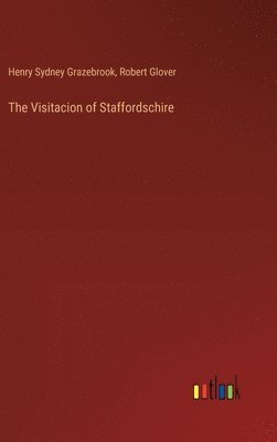 bokomslag The Visitacion of Staffordschire