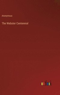 bokomslag The Webster Centennial