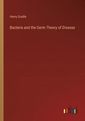 bokomslag Bacteria and the Germ Theory of Disease