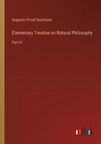 bokomslag Elementary Treatise on Natural Philosophy