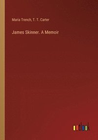 bokomslag James Skinner. A Memoir