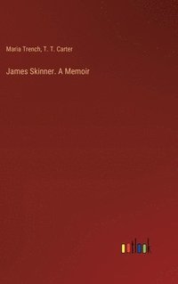 bokomslag James Skinner. A Memoir