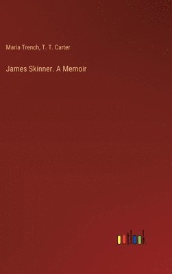 bokomslag James Skinner. A Memoir