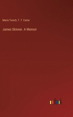 bokomslag James Skinner. A Memoir