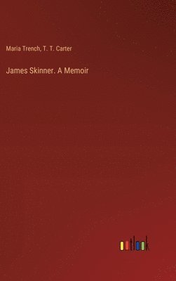 James Skinner. A Memoir 1