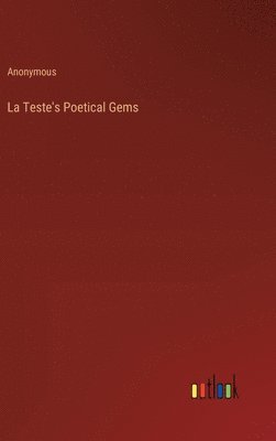 bokomslag La Teste's Poetical Gems