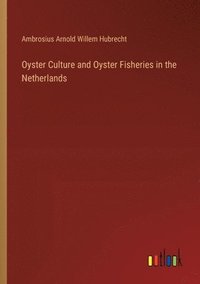 bokomslag Oyster Culture and Oyster Fisheries in the Netherlands