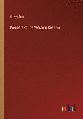bokomslag Pioneers of the Western Reserve