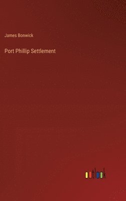 Port Phillip Settlement 1