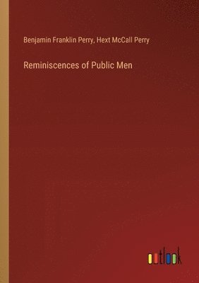 Reminiscences of Public Men 1