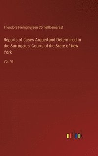 bokomslag Reports of Cases Argued and Determined in the Surrogates' Courts of the State of New York