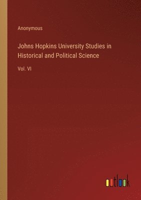 bokomslag Johns Hopkins University Studies in Historical and Political Science