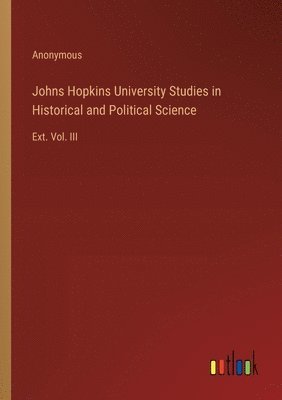 bokomslag Johns Hopkins University Studies in Historical and Political Science