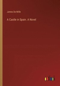 bokomslag Castle in Spain. A Novel
