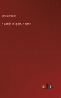 bokomslag Castle in Spain. A Novel