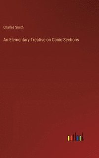 bokomslag Elementary Treatise on Conic Sections
