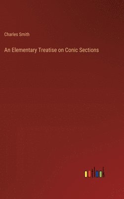 bokomslag Elementary Treatise on Conic Sections