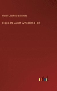 bokomslag Cripps, the Carrier. A Woodland Tale