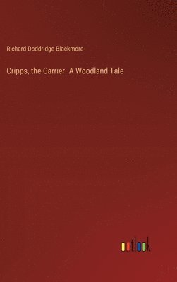 bokomslag Cripps, the Carrier. A Woodland Tale