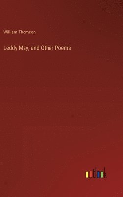 bokomslag Leddy May, and Other Poems