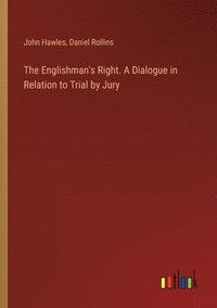 bokomslag Englishman's Right. A Dialogue in Relation to Trial by Jury
