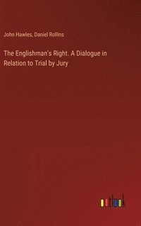 bokomslag Englishman's Right. A Dialogue in Relation to Trial by Jury