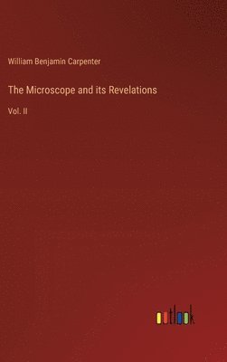 bokomslag The Microscope and its Revelations