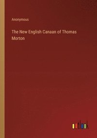 bokomslag New English Canaan of Thomas Morton