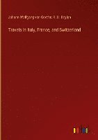 Travels in Italy, France, and Switzerland 1