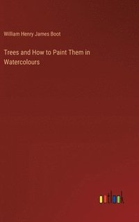 bokomslag Trees and How to Paint Them in Watercolours