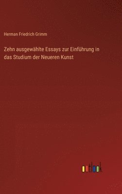 Zehn ausgewählte Essays zur Einführung in das Studium der Neueren Kunst