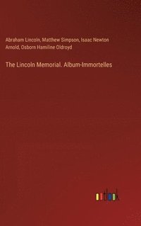 bokomslag The Lincoln Memorial. Album-Immortelles