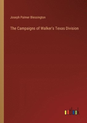 bokomslag The Campaigns of Walker's Texas Division