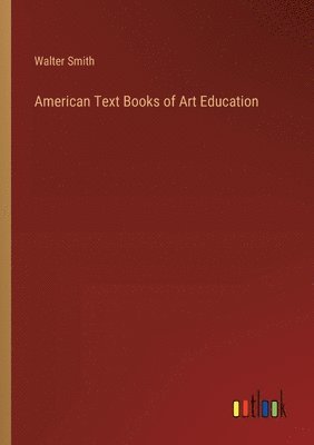 bokomslag American Text Books of Art Education