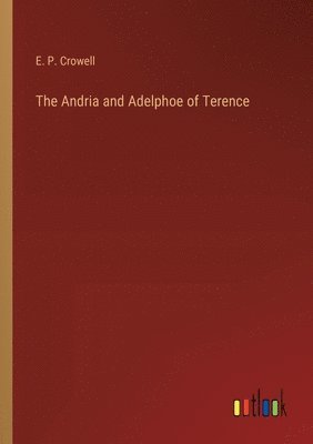 bokomslag The Andria and Adelphoe of Terence