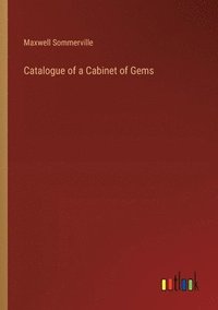 bokomslag Catalogue of a Cabinet of Gems