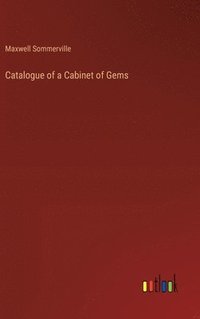 bokomslag Catalogue of a Cabinet of Gems
