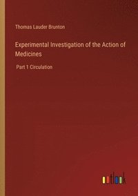 bokomslag Experimental Investigation of the Action of Medicines