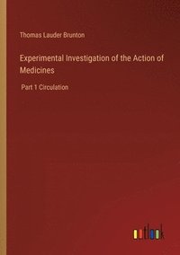 bokomslag Experimental Investigation of the Action of Medicines