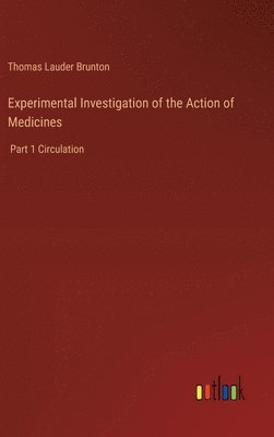 Experimental Investigation of the Action of Medicines 1