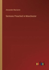 bokomslag Sermons Preached in Manchester