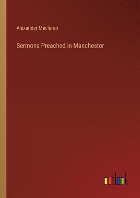 Sermons Preached in Manchester 1