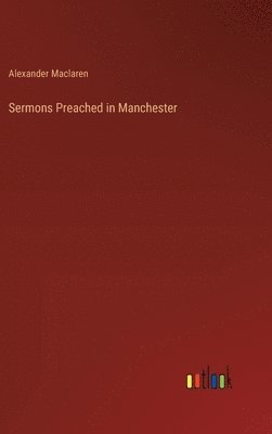 Sermons Preached in Manchester 1