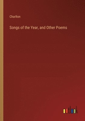 Songs of the Year, and Other Poems