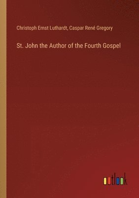 St. John the Author of the Fourth Gospel 1