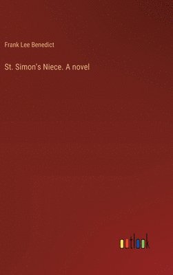 bokomslag St. Simon's Niece. A novel