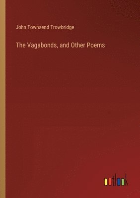 Vagabonds, and Other Poems