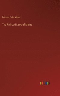 bokomslag Railroad Laws of Maine