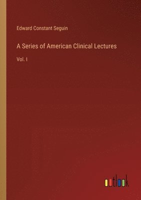 A Series of American Clinical Lectures 1