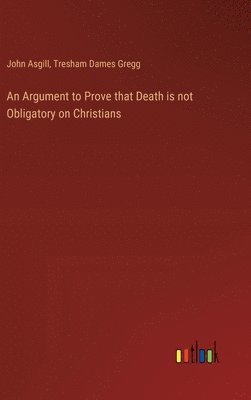 An Argument to Prove that Death is not Obligatory on Christians 1